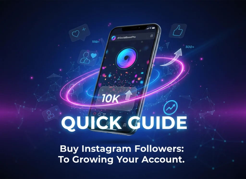 Buy Instagram Followers: A Quick Guide to Growing Your Account